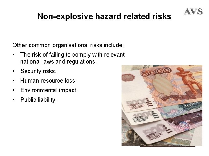 Non-explosive hazard related risks Other common organisational risks include: • The risk of failing