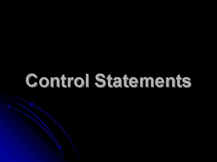 Control Statements 