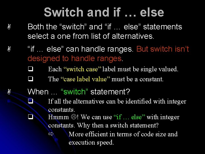 Switch and if … else A Both the “switch” and “if … else” statements