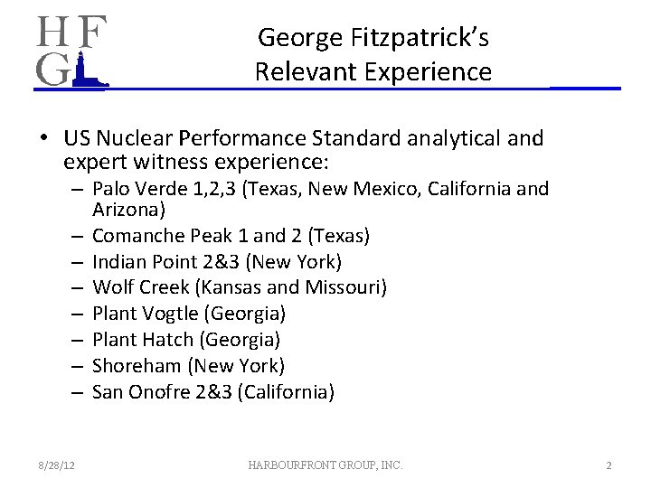 George Fitzpatrick’s Relevant Experience • US Nuclear Performance Standard analytical and expert witness experience: