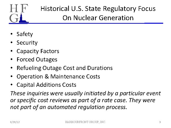 Historical U. S. State Regulatory Focus On Nuclear Generation • Safety • Security •