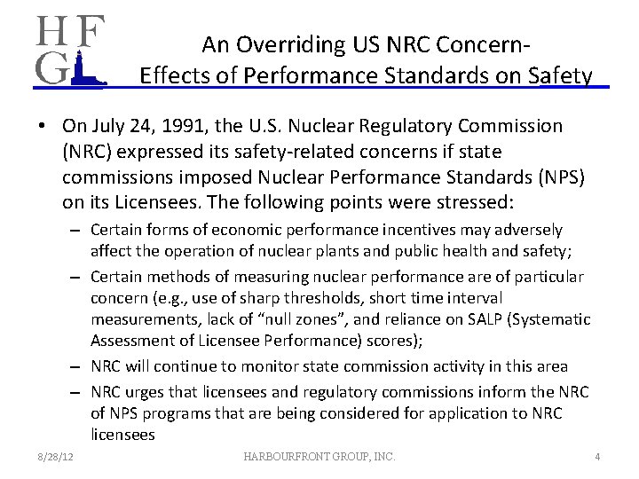 An Overriding US NRC Concern. Effects of Performance Standards on Safety • On July