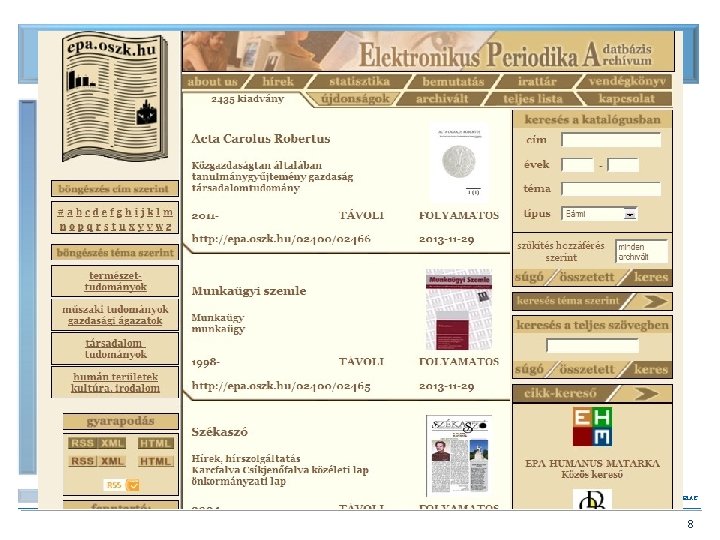 Bővítés – E-folyóiratok • 2004. Elektronikus Periodika Adatbázis és Archívum – EPA. oszk. hu