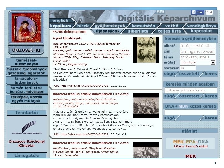 Bővítés – Digitális képek • 2007. Digitális Képarchívum – DKA. oszk. hu • Gyűjtőköre