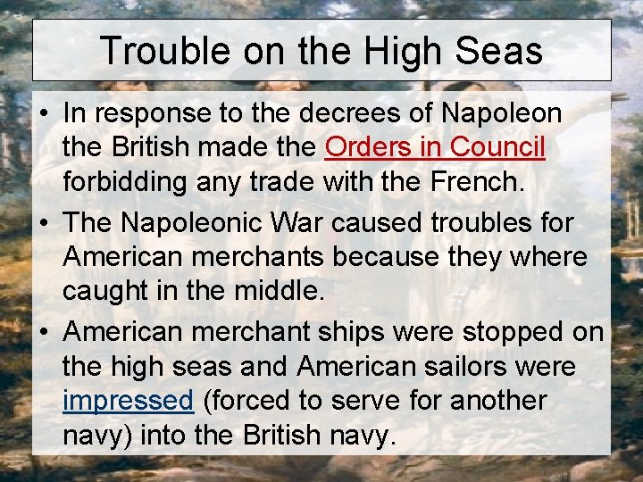 Trouble on the High Seas • In response to the decrees of Napoleon the