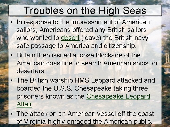 Troubles on the High Seas • In response to the impressnment of American sailors,