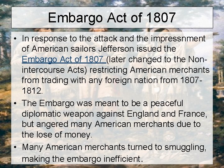 Embargo Act of 1807 • In response to the attack and the impressnment of