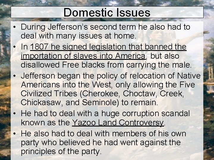 Domestic Issues • During Jefferson’s second term he also had to deal with many