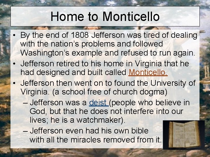 Home to Monticello • By the end of 1808 Jefferson was tired of dealing