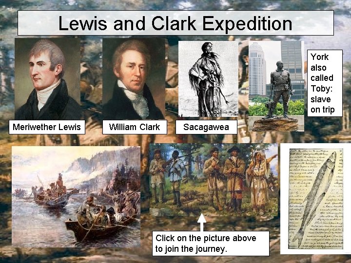 Lewis and Clark Expedition York also called Toby: slave on trip Meriwether Lewis William