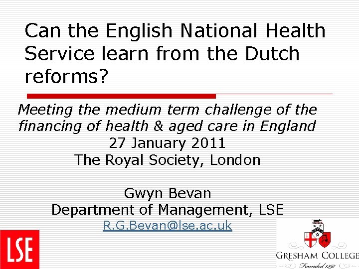 Can the English National Health Service learn from the Dutch reforms? Meeting the medium