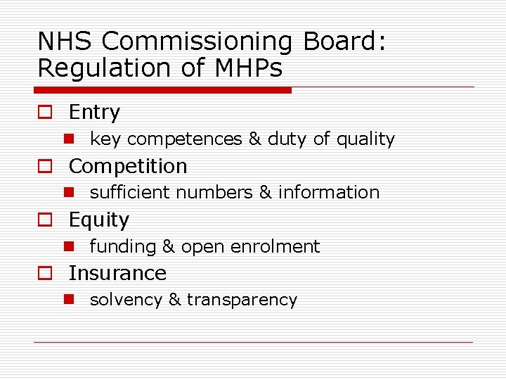 NHS Commissioning Board: Regulation of MHPs o Entry n key competences & duty of