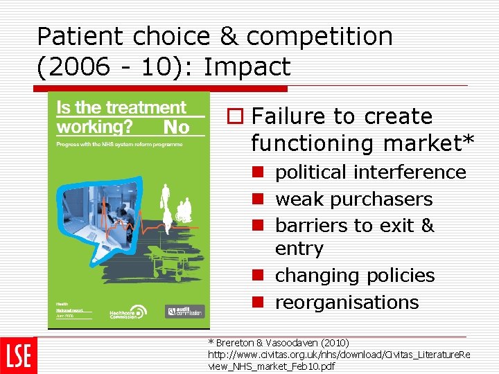 Patient choice & competition (2006 - 10): Impact No o Failure to create functioning