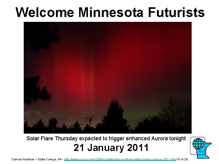 Welcome Minnesota Futurists Solar Flare Thursday expected to trigger enhanced Aurora tonight 21 January