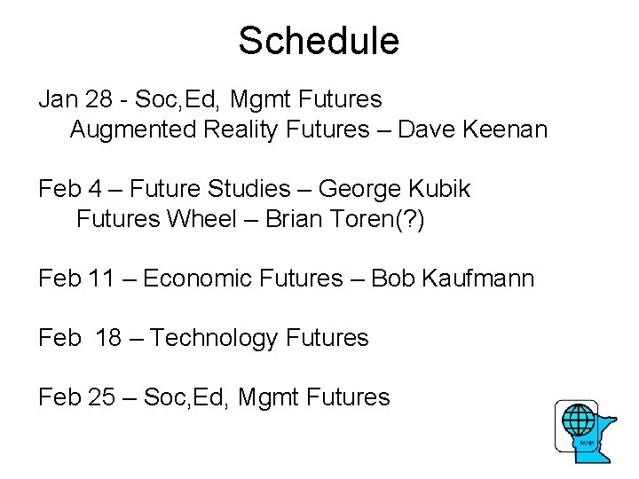 Schedule Jan 28 - Soc, Ed, Mgmt Futures Augmented Reality Futures – Dave Keenan