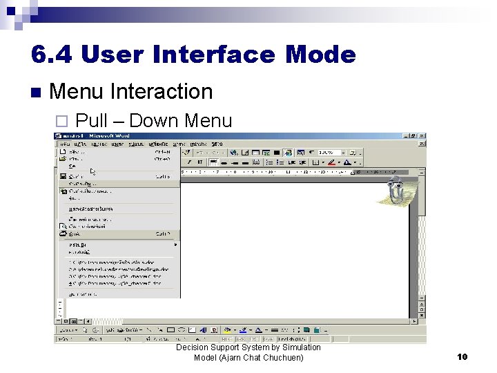 6. 4 User Interface Mode n Menu Interaction ¨ Pull – Down Menu Decision