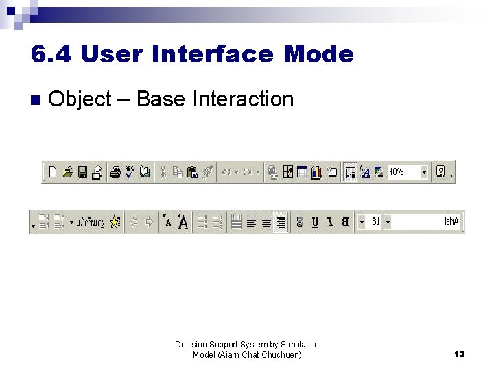 6. 4 User Interface Mode n Object – Base Interaction Decision Support System by