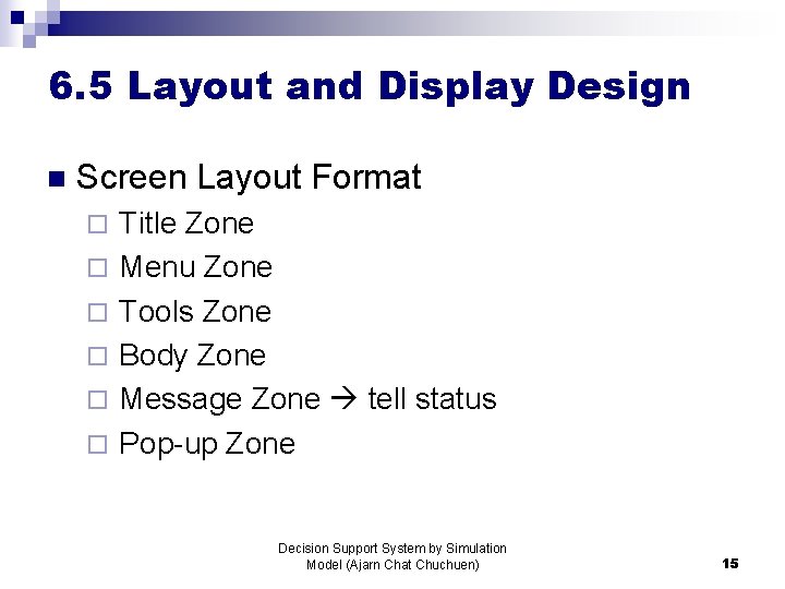 6. 5 Layout and Display Design n Screen Layout Format ¨ ¨ ¨ Title