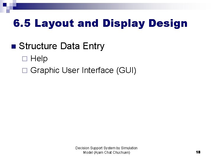 6. 5 Layout and Display Design n Structure Data Entry Help ¨ Graphic User