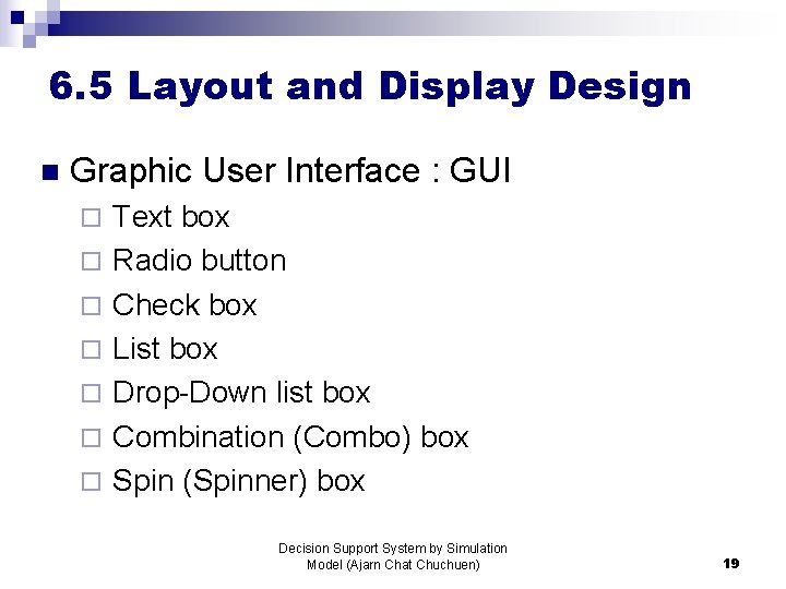 6. 5 Layout and Display Design n Graphic User Interface : GUI ¨ ¨