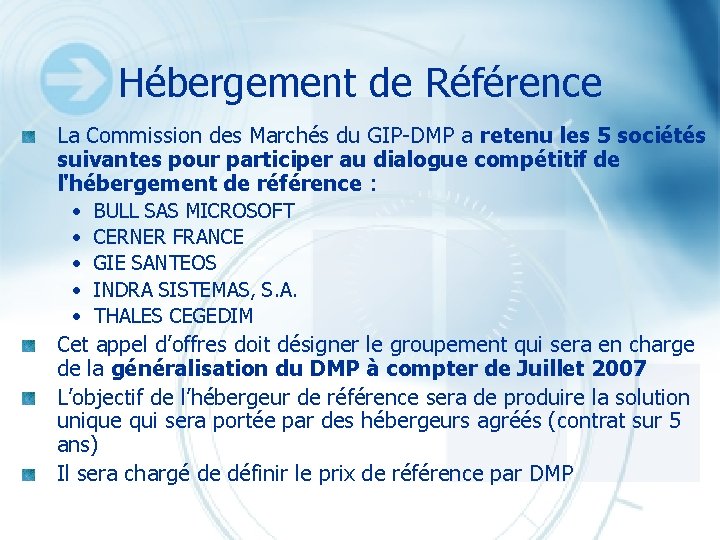 Hébergement de Référence La Commission des Marchés du GIP-DMP a retenu les 5 sociétés