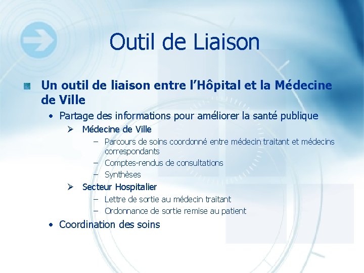 Outil de Liaison Un outil de liaison entre l’Hôpital et la Médecine de Ville