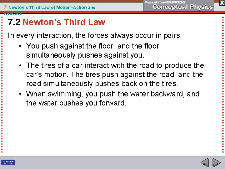 7 Newton’s Third Law of Motion–Action and Reaction 7. 2 Newton’s Third Law In