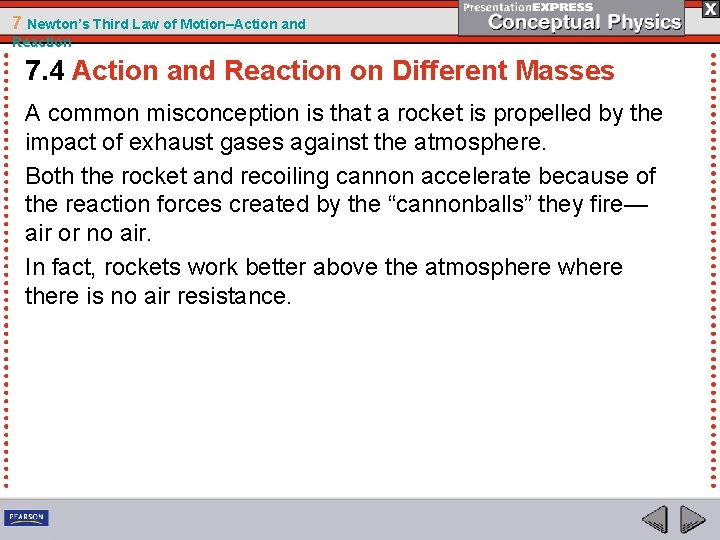 7 Newton’s Third Law of Motion–Action and Reaction 7. 4 Action and Reaction on