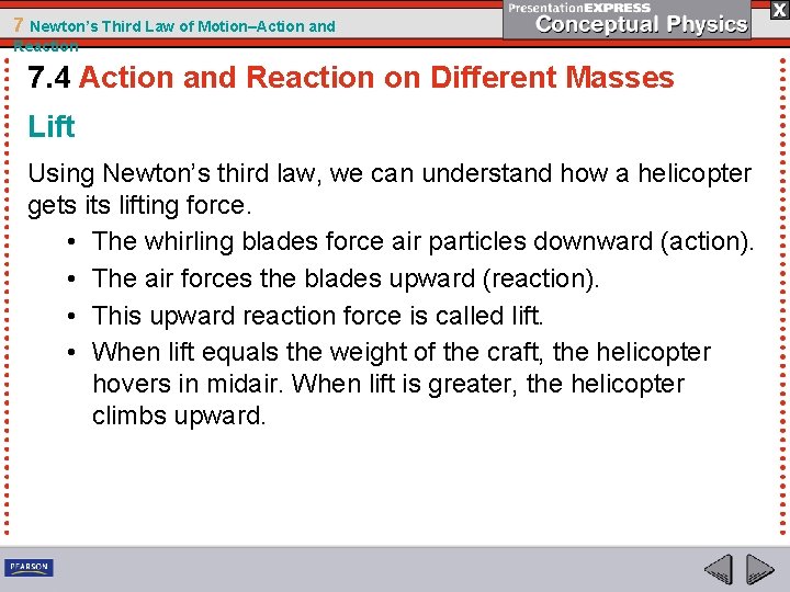 7 Newton’s Third Law of Motion–Action and Reaction 7. 4 Action and Reaction on