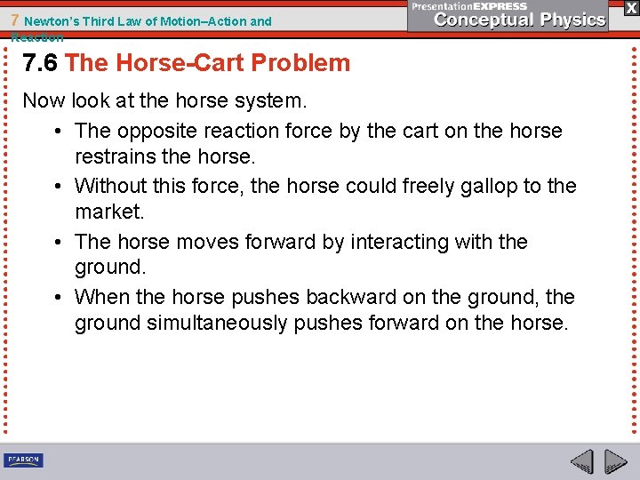7 Newton’s Third Law of Motion–Action and Reaction 7. 6 The Horse-Cart Problem Now