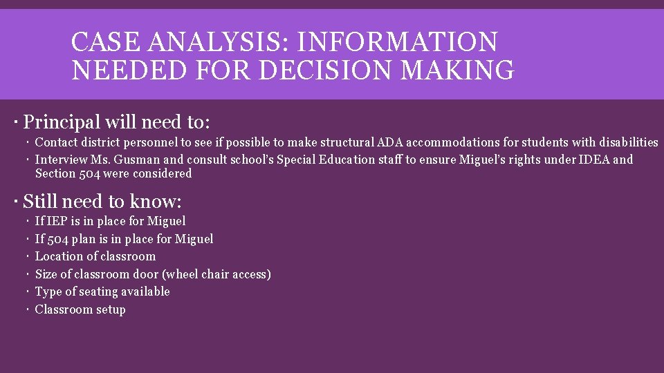 CASE ANALYSIS: INFORMATION NEEDED FOR DECISION MAKING Principal will need to: Contact district personnel