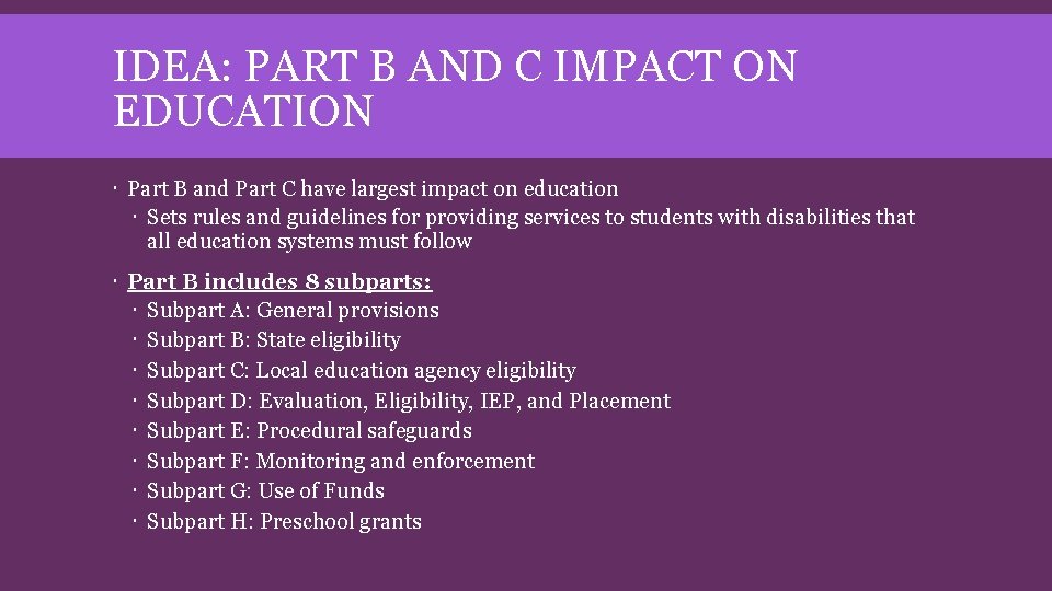 IDEA: PART B AND C IMPACT ON EDUCATION Part B and Part C have