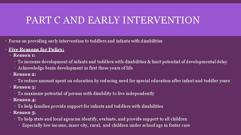 PART C AND EARLY INTERVENTION Focus on providing early intervention to toddlers and infants