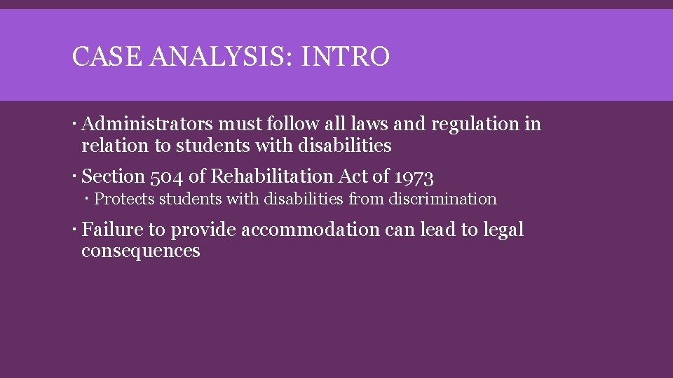 CASE ANALYSIS: INTRO Administrators must follow all laws and regulation in relation to students