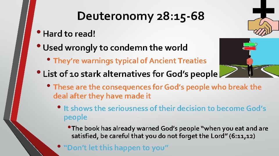 Deuteronomy 28: 15 -68 • Hard to read! • Used wrongly to condemn the