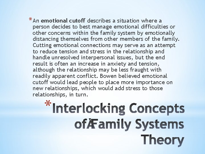 * An emotional cutoff describes a situation where a person decides to best manage
