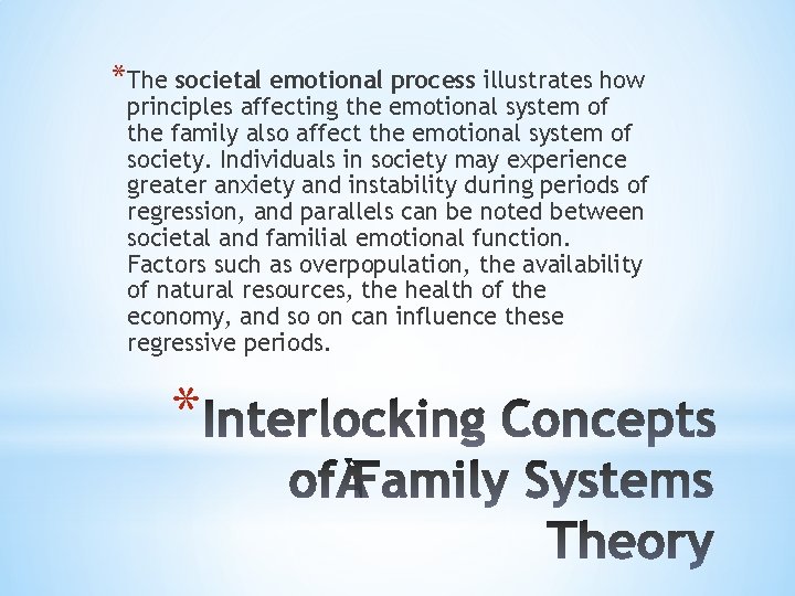 *The societal emotional process illustrates how principles affecting the emotional system of the family