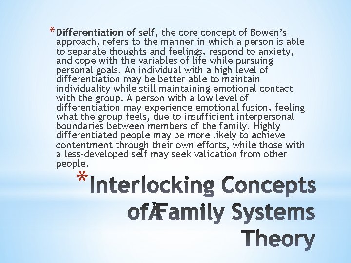* Differentiation of self, the core concept of Bowen’s approach, refers to the manner
