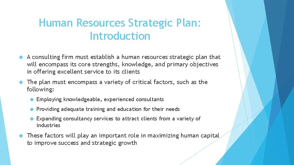 Human Resources Strategic Plan: Introduction A consulting firm must establish a human resources strategic