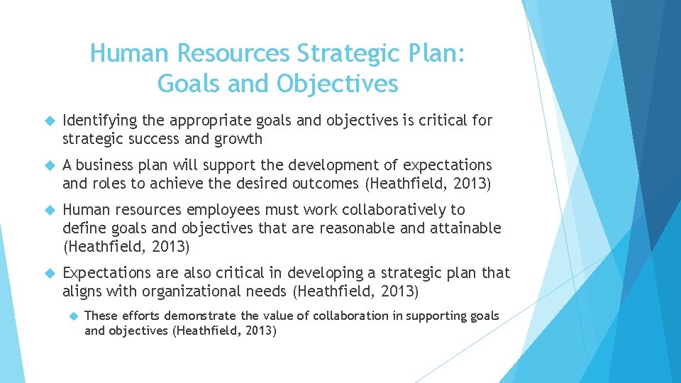 Human Resources Strategic Plan: Goals and Objectives Identifying the appropriate goals and objectives is
