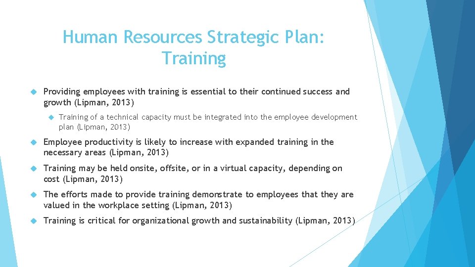 Human Resources Strategic Plan: Training Providing employees with training is essential to their continued