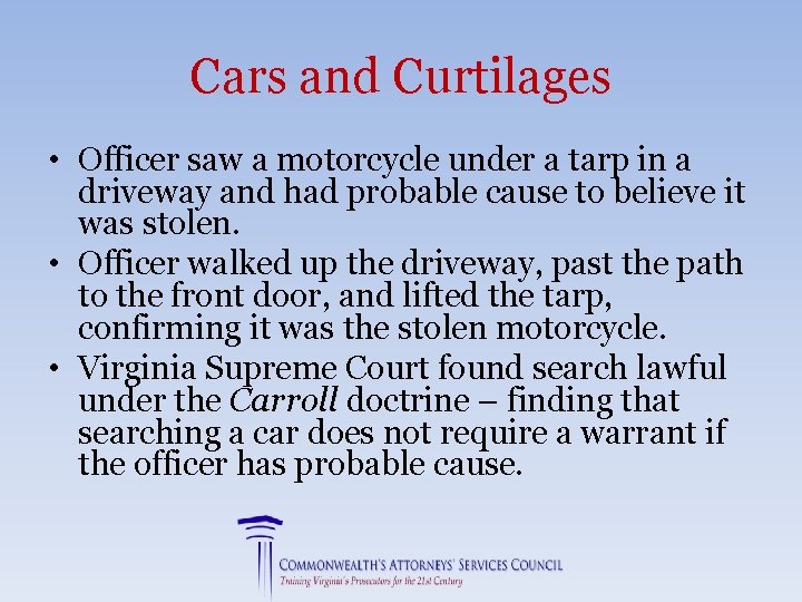 Cars and Curtilages • Officer saw a motorcycle under a tarp in a driveway