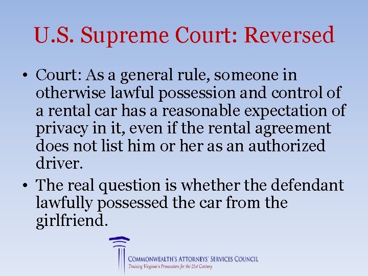 U. S. Supreme Court: Reversed • Court: As a general rule, someone in otherwise