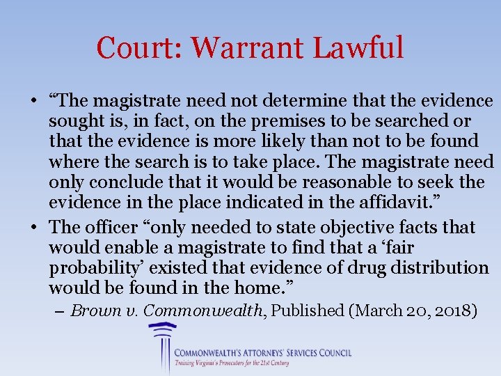 Court: Warrant Lawful • “The magistrate need not determine that the evidence sought is,