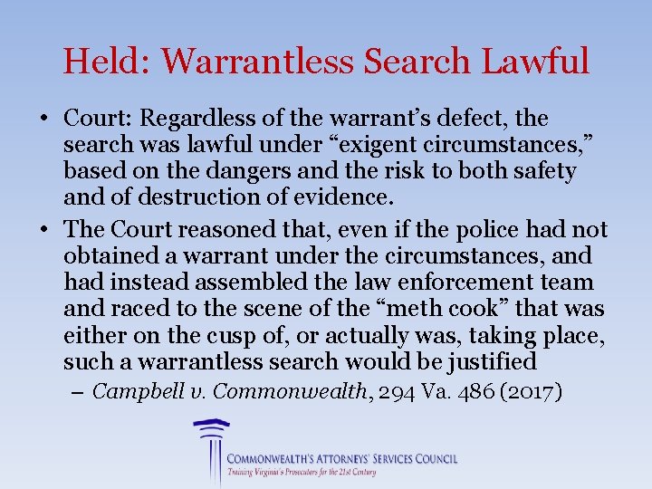 Held: Warrantless Search Lawful • Court: Regardless of the warrant’s defect, the search was