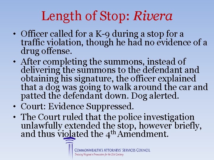 Length of Stop: Rivera • Officer called for a K-9 during a stop for