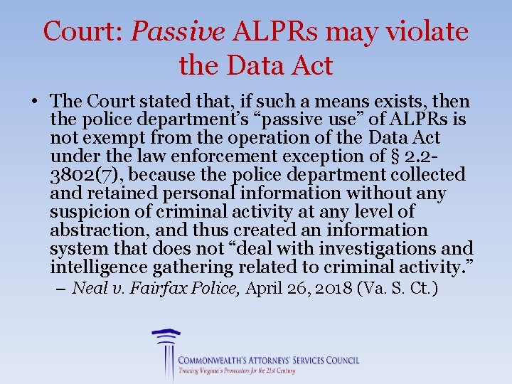 Court: Passive ALPRs may violate the Data Act • The Court stated that, if