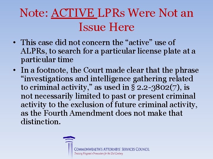 Note: ACTIVE LPRs Were Not an Issue Here • This case did not concern