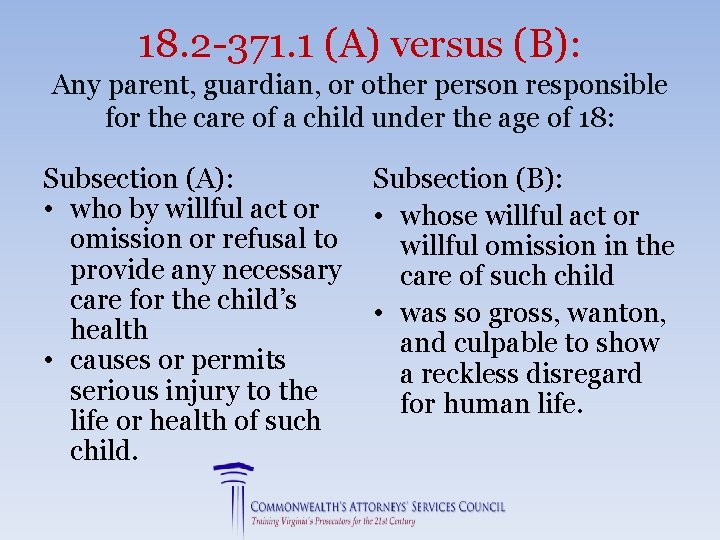 18. 2 -371. 1 (A) versus (B): Any parent, guardian, or other person responsible