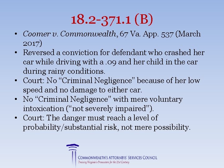 18. 2 -371. 1 (B) • Coomer v. Commonwealth, 67 Va. App. 537 (March